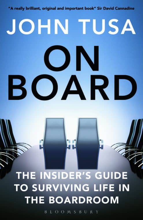 Book cover that says, "John Tusa, On Board: The Insider's Guide to Surviving Life in the Boardroom"