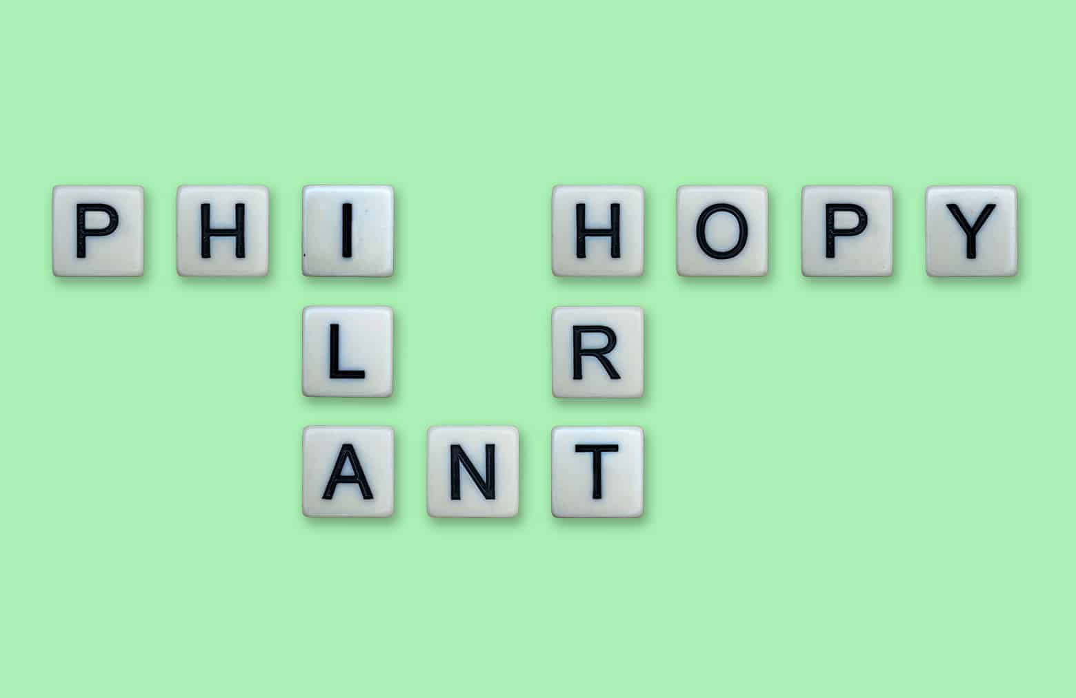 Philanthropy spelled out in block letters