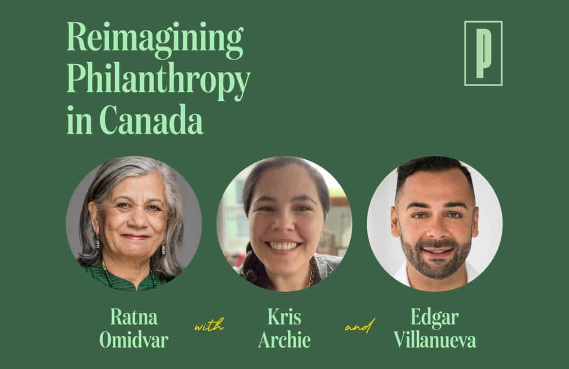 Reimagining Philanthropy in Canada with headshots of Ratna Omidvar, Kris Archie and Edgar Villanueva
