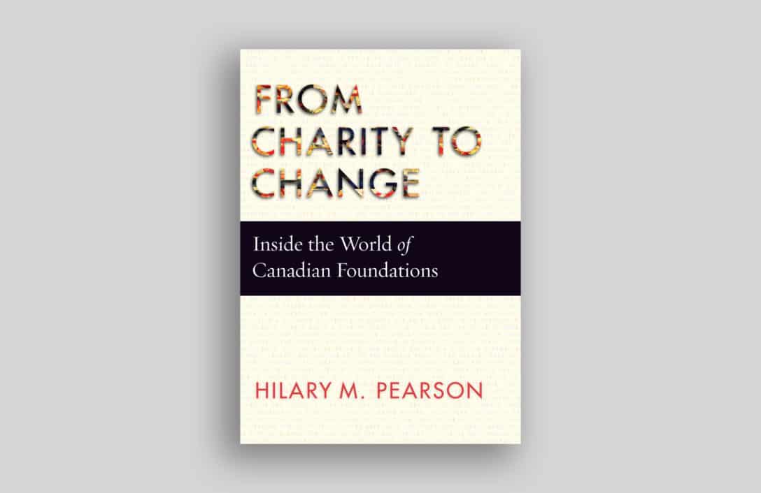 Book cover that says "From Charity to Change: Inside the World of Canadian Foundations" by Hilary M. Pearson