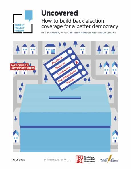 Report cover, "Uncovered: How to build back election coverage for a better democracy" with a ballot listing "Facebook, Rumours, Local news, Candidate flyers, TV ads" as options.