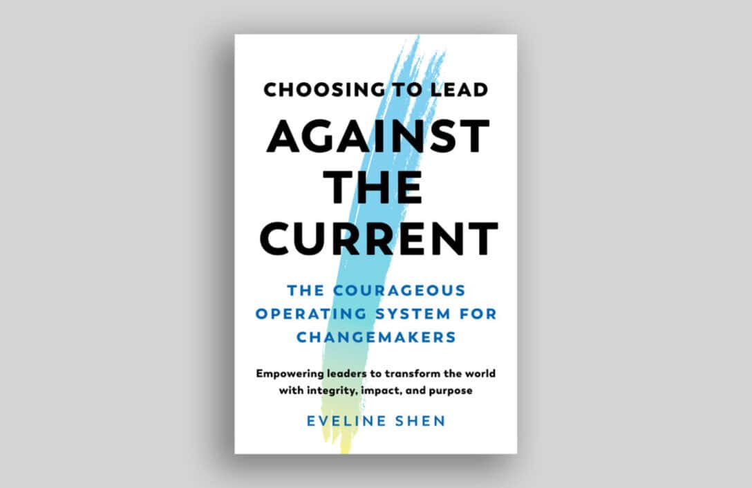 The cover of Choosing to Lead Against the Current, by Eveline Shen