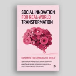 A cover image of the book Social Innovation for Real-World Transformation: Roadmaps for Changing the World.