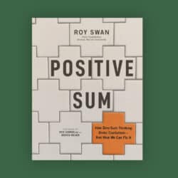 The cover image of the book Positive Sum, by Roy Swan.